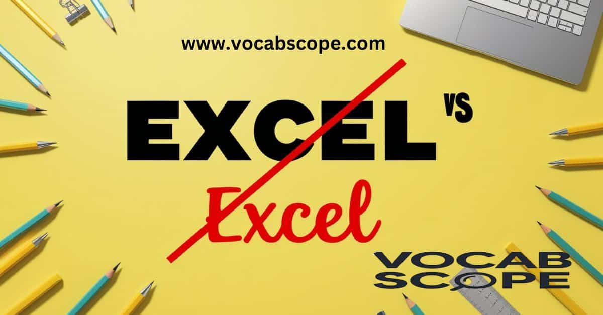 The Correct Spelling: It's Excel, Not Excell